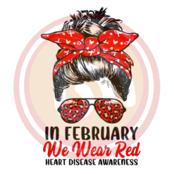 In February We Wear Red Heart Disease Awareness Digital Download File