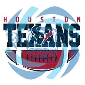 Houston Texans Football Team Digital Vector Files, Sport Svg