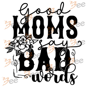 Good Moms Say Bad Words Svg SVG050122024