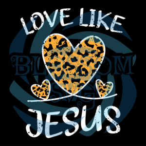 Love Like Jesus Svg TD211227VH22