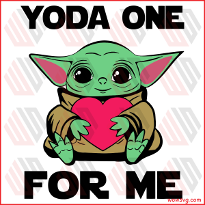 Yoda One For Me Cricut Svg, Baby Yoda Svg, Star Wars Svg