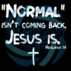 Normal Isn t Coming Back But Jesus Is Revelation 14 Svg SVG080122040