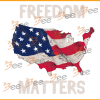 Freedom Matters Svg SVG060122025