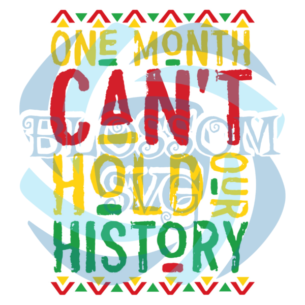 One Month Can Not Hold Our History Svg SVG070122014