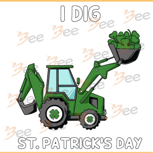 I Dig St Patricks Day SVG PNG Files, Patrick Svg, Shamrocks Tractor Svg