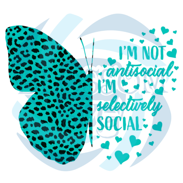 I am Not Antisocial Butterfly I am Selectively Digital Vector Files