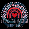 I Teach The Sweetest Hearts Rainbow Svg SVG070122003
