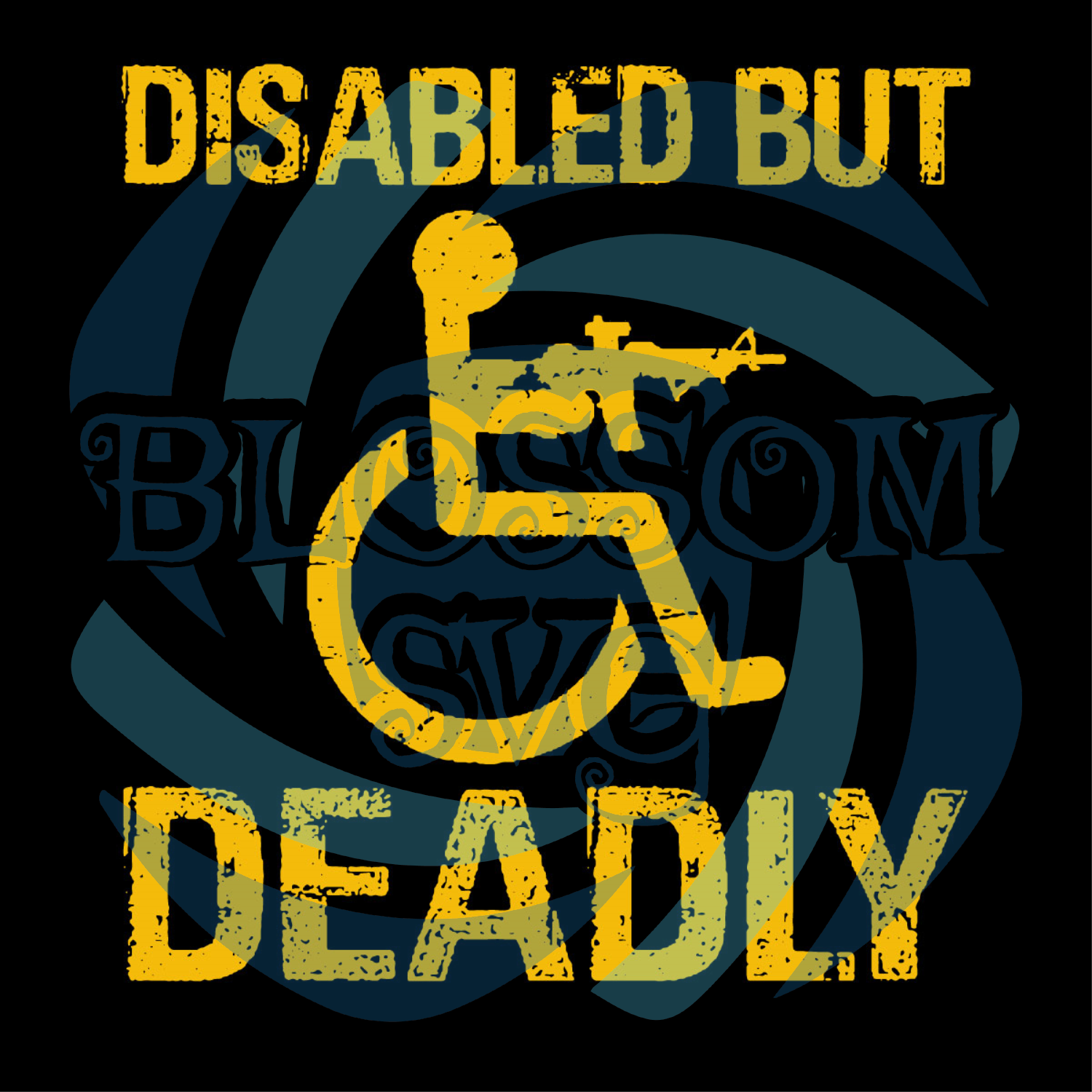 Disabled But Deadly Digital Vector Files, Funny Svg, Amendment Svg