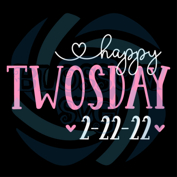 Happy Twosday 2022 Digital Vector Files, February 22 2022 Svg
