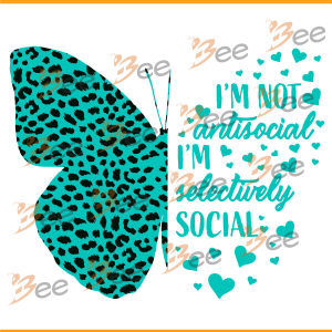 I am Not Antisocial Butterfly I am Selectively SVG PNG Files