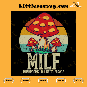 MILF Mushrooms I d Like To Forage Cutting File
