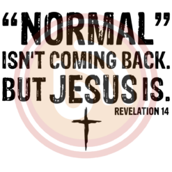Normal isn t coming back but jesus svg svg120122006