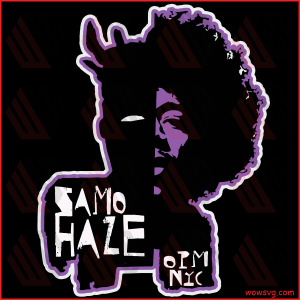 THE SAMO HAZE OPM NYC Cricut Svg, Samo Haze Svg