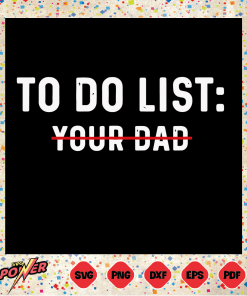 To Do List Your Dad Svg SVG210122018
