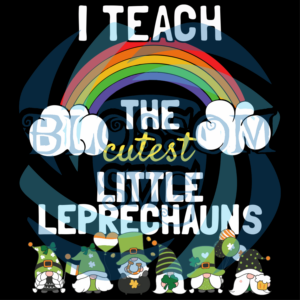 I Teach The Cutest Little Leprechauns Svg SVG190222023