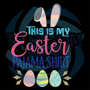 This Is My Easter Pajama Shirt Svg SVG180222062