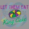 Let Them Eat King Cake Digital Vector Files, Mardi Gras