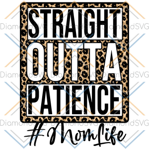 Straight Outta Patience Svg SVG040322001