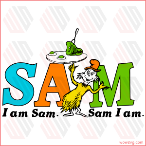 I Am Sam I Am Svg SVG020322020