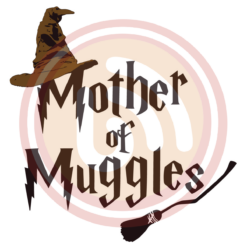 Mother Of Muggles Digital Download File, Mothers Day Svg