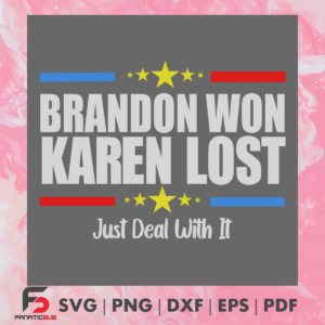 Brandon Won Karen Lost Just Deal With It Svg SVG190122026