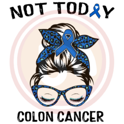 Not today colon cancer awareness messy bun svg svg080322012