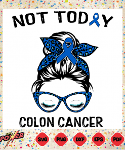 Not Today Colon Cancer Awareness Svg Instant Download