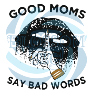 Good moms say bad words Svg SVG020322010
