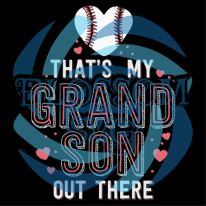 Thats My Grandson Out There Digital Vector Files, Sport Svg