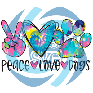 Peace Love Dogs Tie Dye Digital Vector Files, Trending Svg