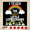 I Teach The Cutest Little Leprechauns Svg SVG190222023