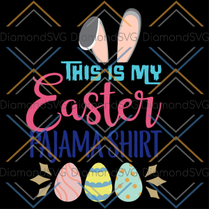 This Is My Easter Pajama Shirt Svg SVG180222062