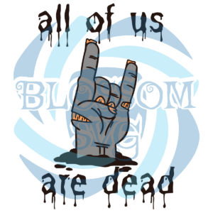 All Of Us Are Dead Zombie Svg SVG180222011