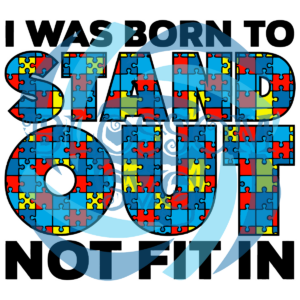 I Was Born to Stand out Not Fit in Digital Vector Files