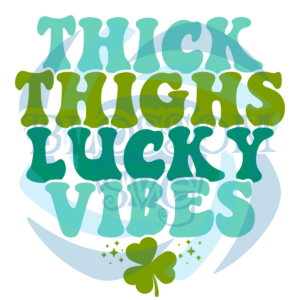 Thick Thighs Lucky Vibes Svg SVG280222031