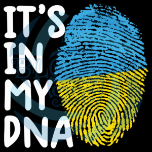 It's In My DNA Ukraine Digital Vector Files, Ukrainian Svg
