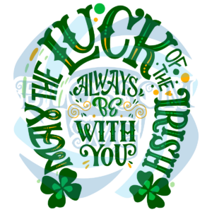 May the Luck of the Irish always be with you Svg SVG280222007