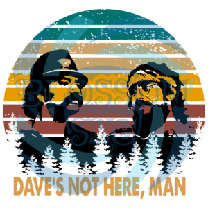 Dave Not Here Classic Comedy Svg SVG190222028