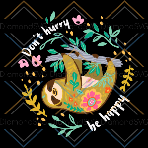 Don t Hurry Be Happy Svg SVG150122013
