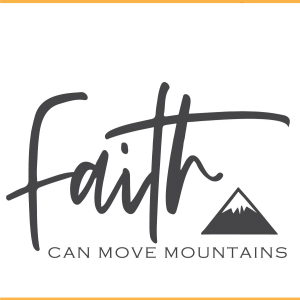 Faith Can Move Mountains SVG PNG Files