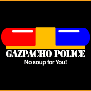 Gazpacho Police No Soup For You SVG PNG Files