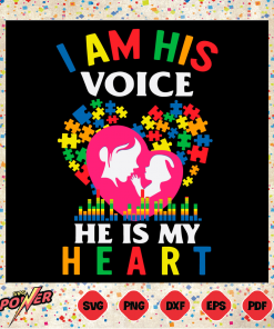 I Am His Voice He Is My Heart Autism Svg Instant Download