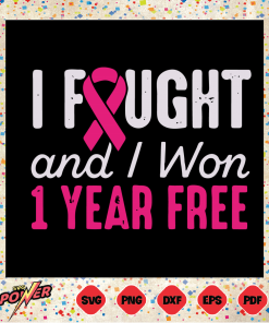 I Fought And Won 1 Year Free Svg Instant Download
