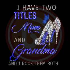 I Have Two Tittles Mom And Grandma Digital Download File