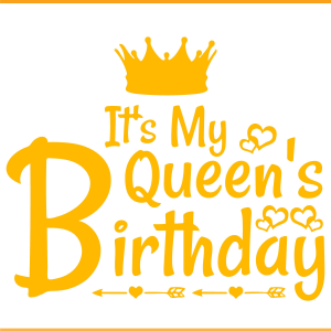 Its My Queens Birthday SVG PNG Files, Birthday Svg