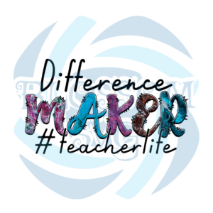 Difference Maker Teacher Life Design PNG Sublimation