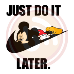 Just Do It Later Mickey Mouse Digital Download File