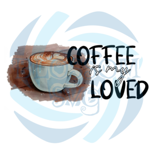 Coffee Is My Loved PNG CF040422007