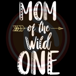 Mom Of The Wild One Digital Download File, Mom Svg