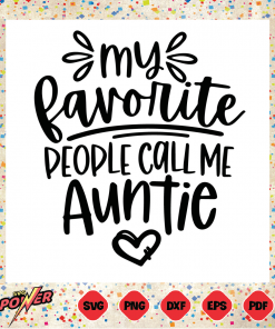 My Favorite People Call Me Auntie Svg Instant Download